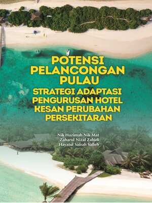 cover image of Potensi Pelancongan Pulau Strategi Adaptasi Pengurusan Hotel Kesan Perubahan Persekitaran